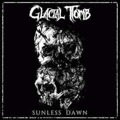Glacial Tomb : Sunless Dawn